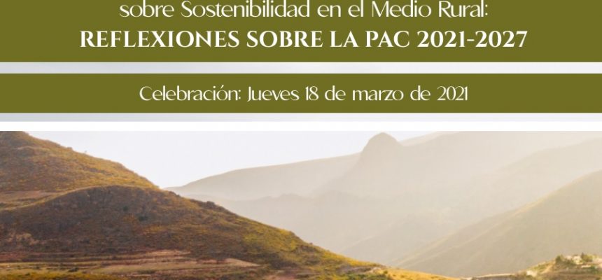XV Jornadas Técnicas Andaluzas sobre Sostenibilidad en el Medio Rural: REFLEXIONES SOBRE LA PAC 2021-2027
