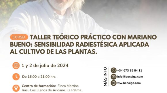 Taller teórico práctico con Mariano Bueno: Sensibilidad Radiestésica aplicada al cultivo de las plantas.