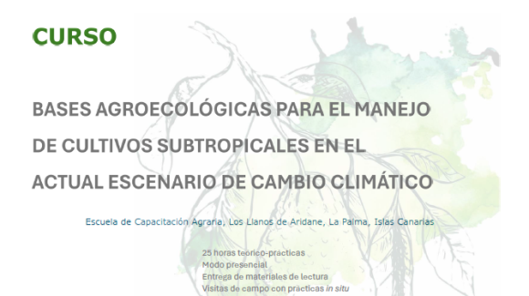 Curso «Bases Agroecológicas del Manejo de Cultivos Subtropicales en el Actual Escenario de Cambio Climático» (Edición junio 2024)