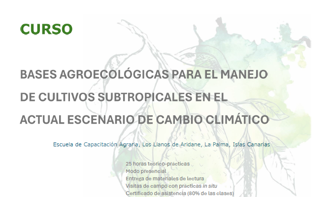 Curso «Bases Agroecológicas del Manejo de Cultivos Subtropicales en el Actual Escenario de Cambio Climático» (Edición junio 2024)